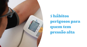 5 hábitos perigosos para quem tem pressão alta