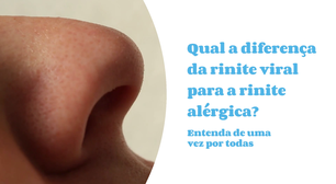 Sabia que existe rinite viral e rinite alérgica? Aprenda a diferença