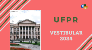 Vestibular 2024 da UFPR: inscrição acaba hoje (23)