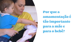 Amamentação: entenda a importância