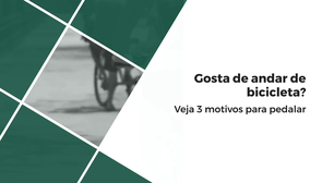 3 motivos para começar a andar de bicicleta