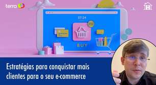 Estratégias para conquistar mais clientes para seu e-commerce