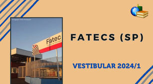 Fatecs (SP): inscrição do Vestibular 2024/1 termina hoje (12)
