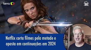 Netflix corta filmes pela metade e aposta em continuações em 2024