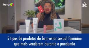 5 tipos de produtos do bem-estar sexual feminino que mais venderam na pandemia