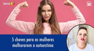 5 chaves para as mulheres melhorarem a autoestima