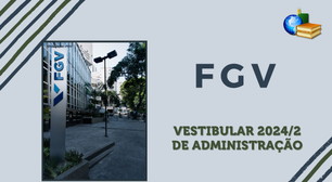 FGV SP: inscrição para Vestibular 2024/2 de Administração está aberta