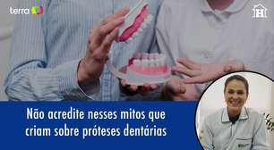 Não acredite nesses mitos que criam sobre próteses dentárias