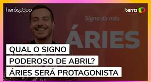 Qual o signo poderoso de abril? Áries será protagonista