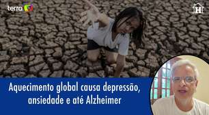 Aquecimento global causa depressão, ansiedade e até Alzheimer