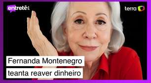 Fernanda Montenegro ainda tenta reaver dinheiro após ser dada como morta