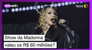Valeu a pena gastar R$ 60 milhões no show da Madonna?