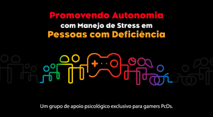 AbleGamers Brasil apoia projeto com grupo de apoio psicológico para gamers PcDs