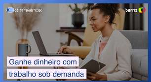 Dicas para você ganhar dinheiro com trabalho sob demanda