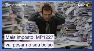 Aumento da carga tributária: quanto a MP 1227 pode pesar no seu bolso?