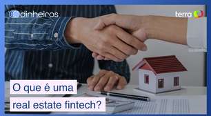 O que é uma real estate fintech, que tanto se fala atualmente?