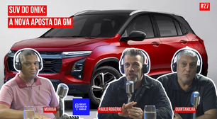 Podcast: GM vai investir pesado no Brasil e vem aí um novo SUV