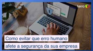 5 dicas para evitar que erro humano afete a cibersegurança da sua empresa