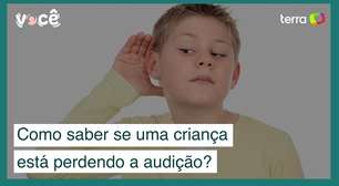 Como saber se uma criança está perdendo a audição?