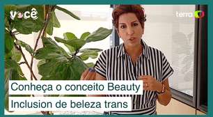 Beauty Inclusion: entenda o conceito de beleza de pessoas trans