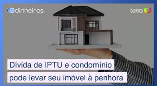 Dívida de condomínio e IPTU podem sim fazer seu imóvel ser penhorado