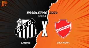 Santos x Vila Nova: onde assistir, escalações e arbitragem