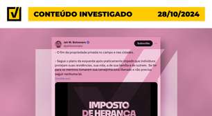 Governo não tem proposta para taxar imóveis em 25% e herança em 40%, ao contrário do que diz Bolsonaro