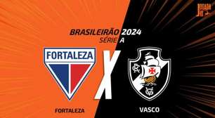 Fortaleza x Vasco: onde assistir, escalações e arbitragem