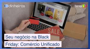 Seu negócio na Black Friday: pense em Comércio Unificado