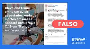 É falso que Cleveland Clinic tenha alertado para onda de mortes causada por vacina contra covid