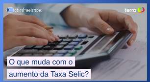 Aumento da Taxa Selic: o que muda de fato no panorama atual