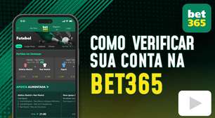 Como verificar a sua conta na bet365? Veja o passo a passo