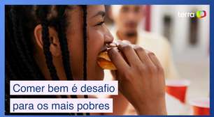 Por que comer bem é um desafio maior para os mais pobres?