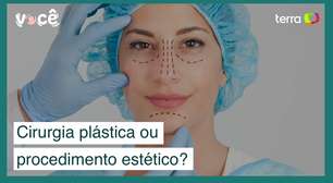 Fazer uma cirurgia plástica ou fazer um procedimento estético?