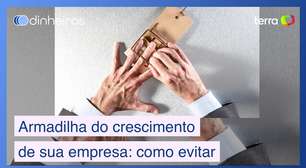 Armadilha do crescimento: o erro que pode comprometer sua empresa