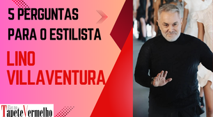 Lino Villaventura: veja entrevista exclusiva com o estilista