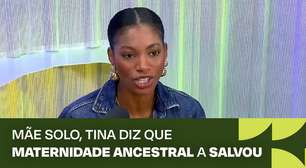 Mãe solo, Tina Calamba diz que maternidade ancestral a salvou
