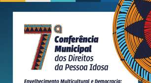 7ª Conferência Municipal dos Direitos da Pessoa Idosa tem data alterada