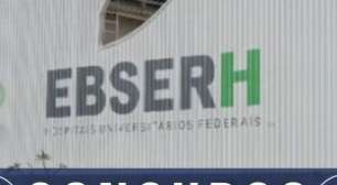 Concurso da Ebserh com 585 vagas é homologado; confira detalhes