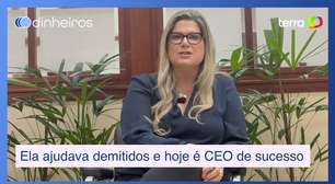 Ela auxiliava pessoas demitidas e hoje é CEO de uma consultoria de RH de sucesso