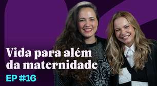 Tiê e Milena Toscano falam sobre redescobertas e autoestima após a maternidade