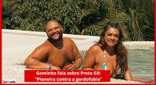 "Pioneira contra gordofobia", diz Gominho sobre Preta Gil