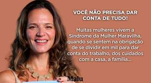 Psicóloga alerta para os riscos da Síndrome da Mulher Maravilha