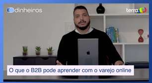 O que o B2B pode aprender com o varejo online