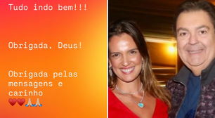 Esposa de Faustão tranquiliza fãs sobre estado de saúde do apresentador