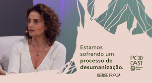 Que tipo de conteúdo alimenta a IA? Denise Fraga reflete sobre 'desumanização' e pragmatismo
