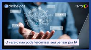 O varejo não pode terceirizar seu pensar para a IA