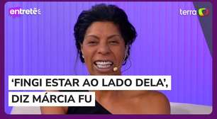 "Passei a perna mesmo", diz Márcia Fu sobre Kamila Simioni