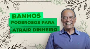Banhos poderosos para atrair dinheiro