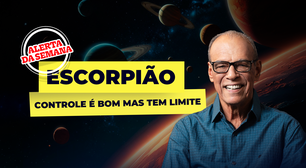 Alerta da semana para o signo de escorpião - 27/10 a 02/11